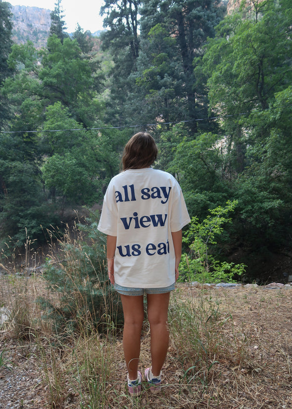 isle of view - all say view us eat - oversized tee